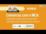 Embedded thumbnail for Webinar Conversas com o INCA: exposição ocupacional ao benzeno – situação atual e perspectivas futuras